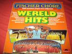 LP, Fischer Chöre: Wereldhits, Cd's en Dvd's, 1960 tot 1980, Ophalen of Verzenden, Zo goed als nieuw