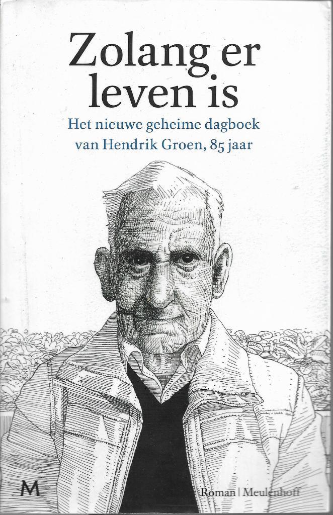 Hendrik Groen - Zolang er leven is - 85 jaar, Boeken, Literatuur, Zo goed als nieuw, Ophalen of Verzenden