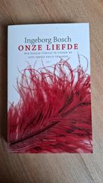 Ingeborg Bosch - Onze liefde, Ophalen of Verzenden, Gelezen, Ingeborg Bosch