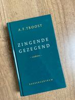 Zingende Gezegend - A.F. Troost, Ophalen of Verzenden, Zo goed als nieuw, Eén auteur