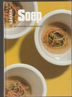 Soep - Lekker gezond -50 gevarieerde soeprecepten, Ophalen of Verzenden, Zo goed als nieuw
