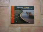 Utrechtse Dijken langs Neder-Rijn & Lek (72 blz.), Boeken, Geschiedenis | Stad en Regio, Ophalen of Verzenden, Nieuw