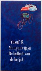 De Ballade Van De Betjak - Yusuf B. Mangunwijaya BOEK, Ophalen of Verzenden, Yusuf B. Mangunwijaya