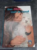 Een Click met je Hond - Hondentraining, Ophalen of Verzenden, Zo goed als nieuw