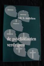 DE PSYCHONAUTEN VERDRIJVEN door Rob H Matzken, Ophalen of Verzenden, Zo goed als nieuw