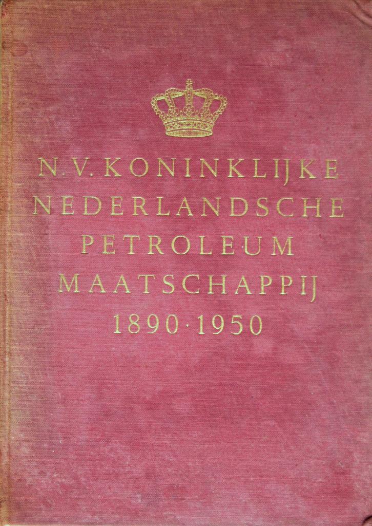 Kon. Nederlandse Petroleum Mij 1890-1950, Boeken, Geschiedenis | Vaderland, Gelezen, 20e eeuw of later, Ophalen of Verzenden