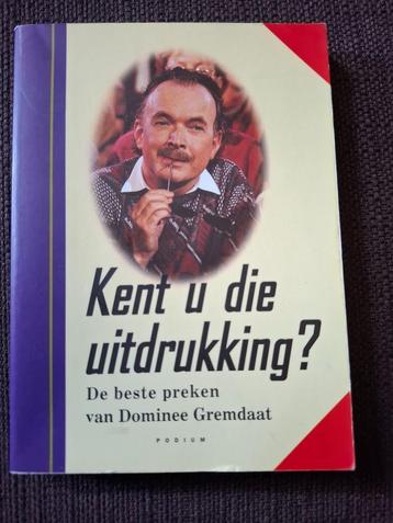 Dominee Gremdaat - Kent u die uitdrukking? beschikbaar voor biedingen