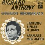 RICHARD ANTHONY – J'entends Siffler Le Train / Aranguez ..., Verzenden, 1960 tot 1980, Zo goed als nieuw, Overige formaten