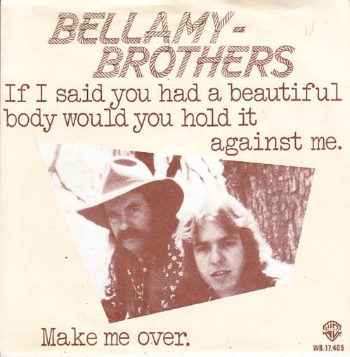 bellamy brothers - if i said you had a beautiful body (1979), Cd's en Dvd's, Vinyl Singles, Single, Pop, 7 inch, Ophalen of Verzenden