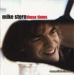Mike Stern – These Times (2003), Ophalen of Verzenden, 1980 tot heden, Zo goed als nieuw, Jazz