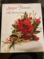 Sugar Flowers Cake Decorating - Alan Dunn, Ophalen of Verzenden, Gelezen, Overige onderwerpen