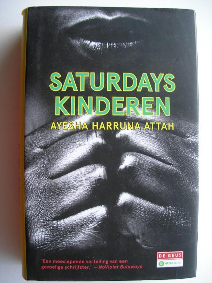 Saturdays kinderen - Ayesha Harruna Attah, Boeken, Literatuur, Zo goed als nieuw, Wereld overig, Ophalen of Verzenden