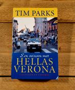 Een seizoen met Hellas Verona - Tim Parks, Ophalen of Verzenden, Gelezen, Tim Parks