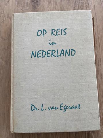 Op Reis in Nederland - Dr. L. van Egeraat beschikbaar voor biedingen