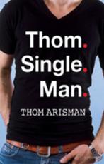Thom Single Man - Thom Arisman BOEK 9789024557776, Ophalen of Verzenden, Zo goed als nieuw, Thom Arisman, Nederland