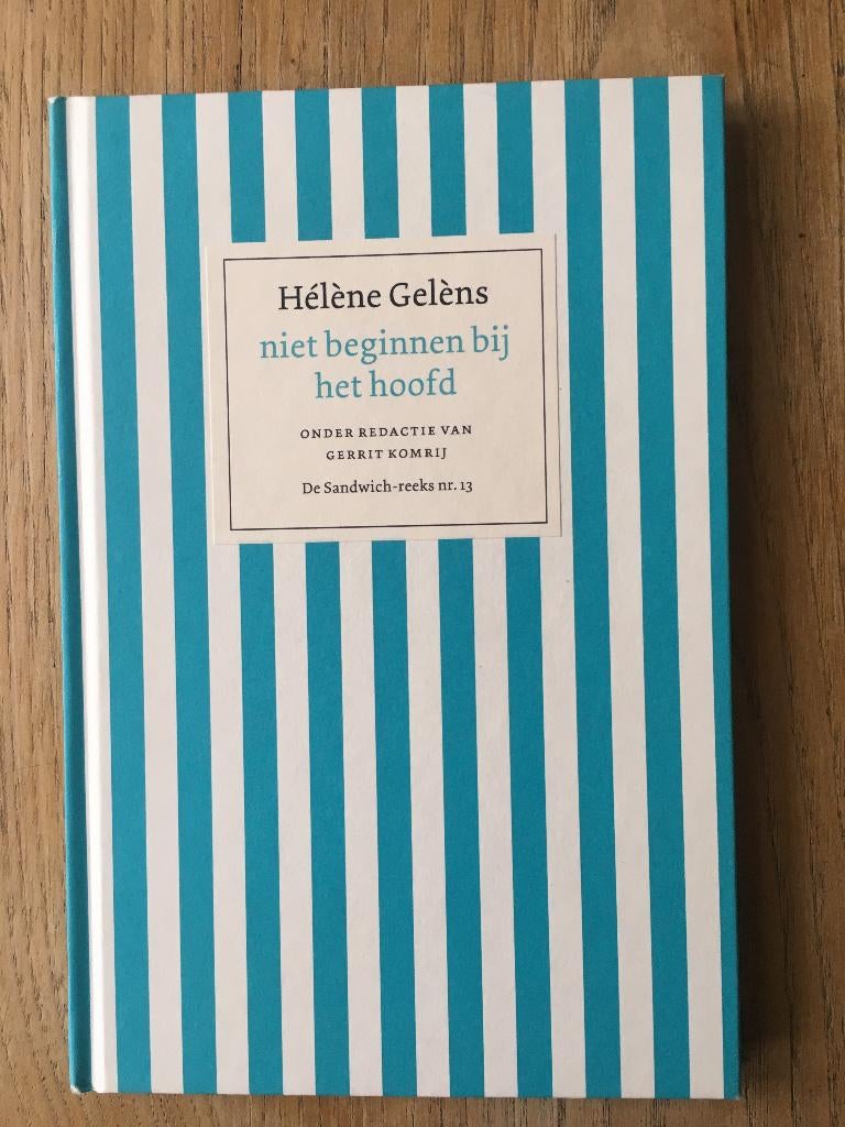 Niet beginnen bij het hoofd, 	Hélène Gelèns, 	40, Ophalen of Verzenden, Gelezen