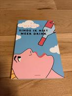 Sinds Ik Niet Meer Drink - Evi Hanssen, Ophalen of Verzenden, Nieuw, België