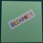 kaart met geborduurde tekst "BEDANKT" (1906), Ophalen of Verzenden, Nieuw, Overige thema's