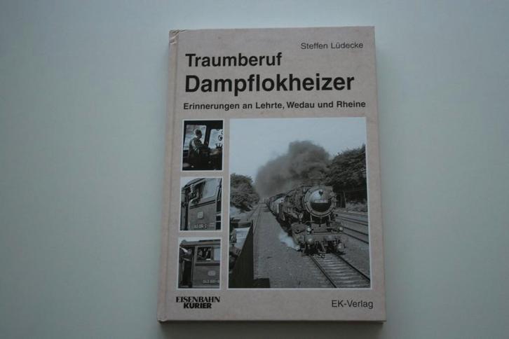EK: Traumberuf Dampflokheizer (Lehrte, Wedau und Rheine), Verzamelen, Spoorwegen en Tramwegen, Gebruikt, Trein, Boek of Tijdschrift
