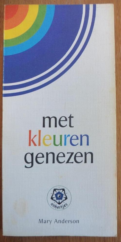 Met kleuren genezen - Mary Anderson, Boeken, Esoterie en Spiritualiteit, Gelezen, Achtergrond en Informatie, Spiritualiteit algemeen