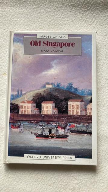 OLD SINGAPORE. images of Asia. Oxford University Press. beschikbaar voor biedingen