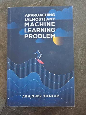 Approaching (Almost) Any Machine Learning Problem – €15 beschikbaar voor biedingen