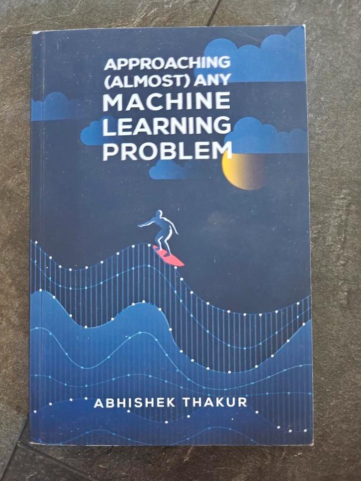 Approaching (Almost) Any Machine Learning Problem – €15, Boeken, Studieboeken en Cursussen, Zo goed als nieuw, Ophalen of Verzenden
