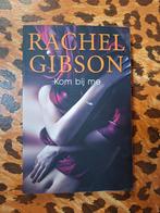 Rachel Gibson/Kom bij me, Ophalen of Verzenden, Gelezen