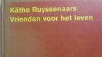 Käthe Ruyssenaars - Vrienden voor het leven, Boeken, Ophalen of Verzenden, Gelezen, Schilder- en Tekenkunst