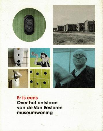 Er is eens. Het ontstaan van de Van Eesteren museumwoning. beschikbaar voor biedingen