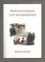 Roedelgedrag van huishonden - Renate van Roij, Ophalen of Verzenden, Nieuw, Honden