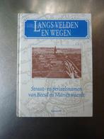 Langs velden en wegen. Straat- en perceelsnamen van Beesd, Boeken, Ophalen of Verzenden, 20e eeuw of later, Zo goed als nieuw