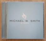 CD Michael W. Smith: Stand, Ophalen of Verzenden, Zo goed als nieuw, Gospel