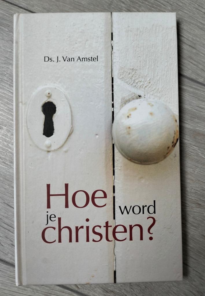Hoe word je christen. Ds van Amstel, Boeken, Godsdienst en Theologie, Zo goed als nieuw, Christendom | Protestants, Ophalen of Verzenden