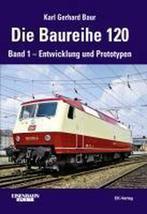 Die Baureihe 120. Band 01. Entwicklung und Prototypen, Ophalen of Verzenden, Zo goed als nieuw, Trein