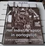 HET INDISCHE SPOOR IN OOROGSTIJD 1873-1949, Ophalen of Verzenden, Gelezen, Jan de Bruin