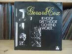 7" Single Gerard Cox - Ik Hoop Dat't Nooit Ochtend Wordt...., Gebruikt, Verzenden, 7 inch, Single