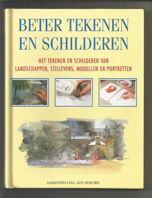 Beter tekenen en schilderen - Ken Howard, Boeken, Hobby en Vrije tijd, Nieuw, Tekenen en Schilderen, Verzenden