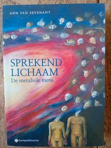 Ann van Sevenant - Sprekend lichaam. De metabole mens. beschikbaar voor biedingen