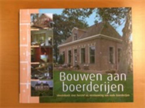 Bouwen aan boerderijen Ideeenboek voor herstel en vernieuwin, Boeken, Kunst en Cultuur | Architectuur, Ophalen of Verzenden