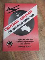 "Croydon Airport: The Australian Connection" is a book by Do, Verzamelen, Verzenden, Zo goed als nieuw, Boek of Tijdschrift