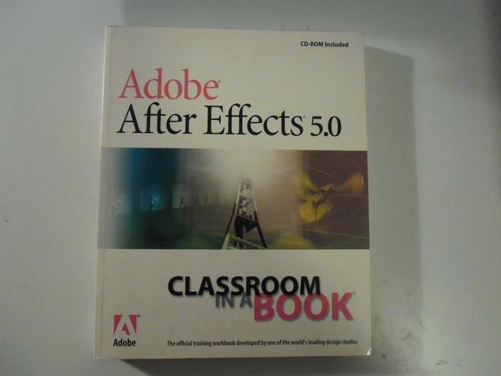 Adobe After Effects 5.0 Classroom in a book (incl. CD-Rom), Boeken, Informatica en Computer, Zo goed als nieuw, Ophalen of Verzenden
