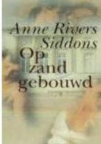 Anne Rivers Siddons - Op zand gebouwd, Boeken, Ophalen of Verzenden, Zo goed als nieuw, Nederland