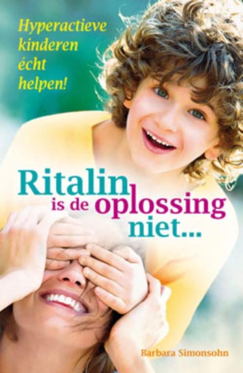 Barbara Simonsohn Ritalin is de oplossing niet Echt helpen, Boeken, Psychologie, Nieuw, Ophalen of Verzenden