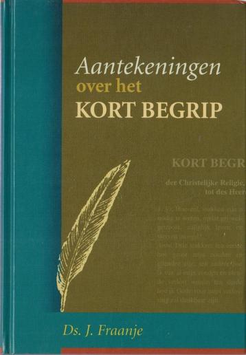 Ds.J.Fraanje - Aantekeningen over het KORT BEGRIP beschikbaar voor biedingen