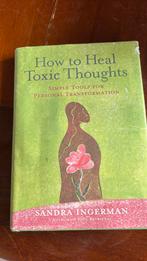 How to heal toxic thoughts - Sandra Ingerman, Ophalen of Verzenden, Gelezen