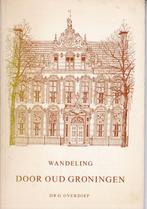Wandeling door Oud Groningen - Dr. G. Overdiep, Ophalen of Verzenden, 20e eeuw of later, Zo goed als nieuw