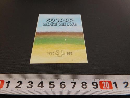 sticker 50 jaar Hoge Veluwe  1935 1985, Verzamelen, Stickers, Zo goed als nieuw, Bedrijf of Vereniging, Ophalen