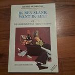 Ik ben slank want ik eet!, of De geheimen van onze voeding, Ophalen of Verzenden, Zo goed als nieuw, M. Montignac