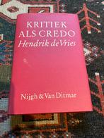 Kritiek als Credo - Hendrik de Vries, Ophalen of Verzenden, Zo goed als nieuw